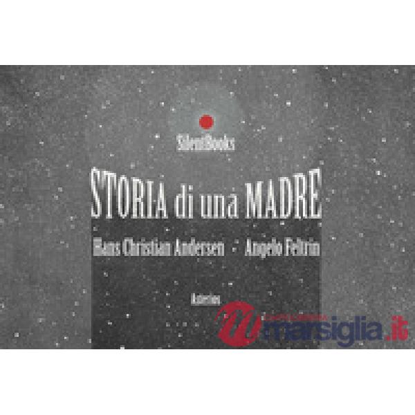 Storia di una madre. Ediz. illustrata