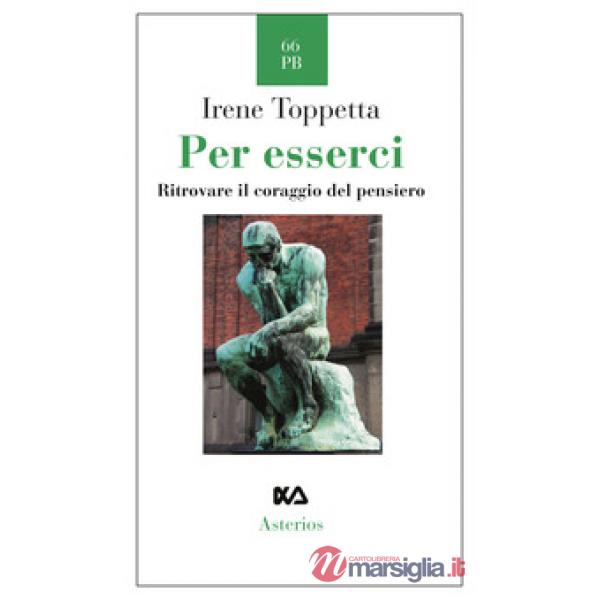 Per esserci. Ritrovare il coraggio del pensiero