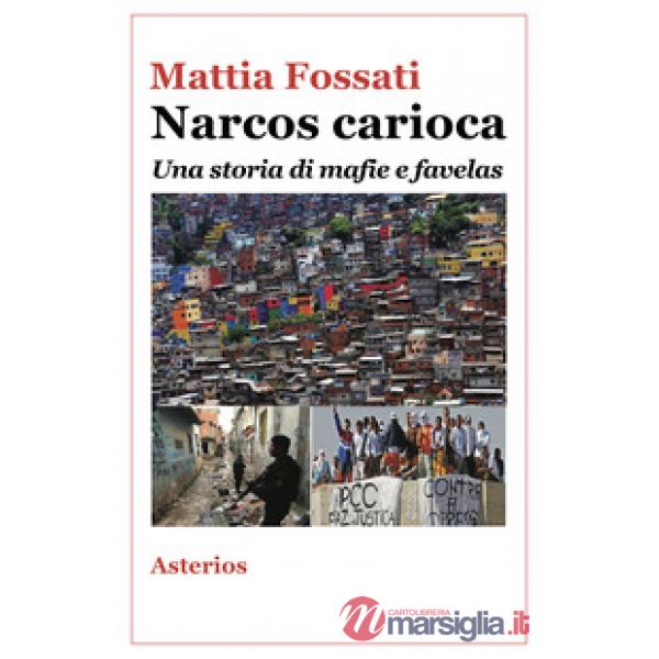 Narcos carioca. Una storia di mafie e favelas