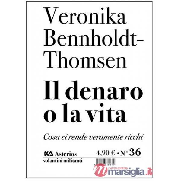 Denaro o la vita. Cosa ci rende veramente ricchi (Il)