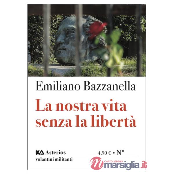 Nostra vita senza la libertà (La)