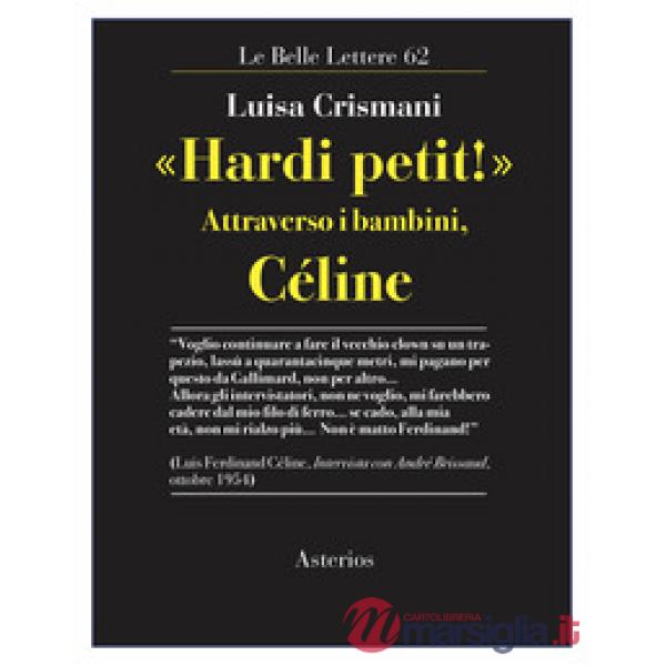 «Hardi petit!». Attraverso i bambini, Céline