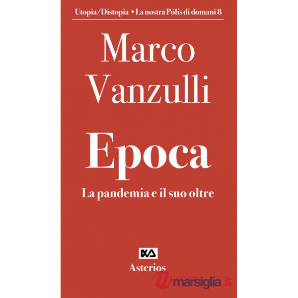 Epoca. La pandemia e il suo oltre
