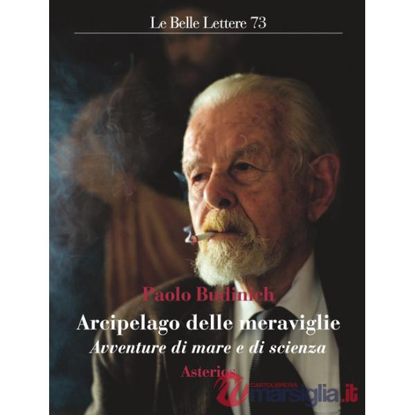 Arcipelago delle meraviglie. Avventure di mare e di scienza (L')