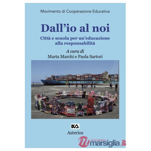 Dall'io al noi. Città e scuola per un'educazione alla responsabilità