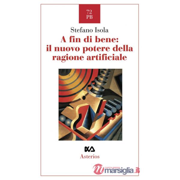 A fin di bene: il nuovo potere della ragione artificiale