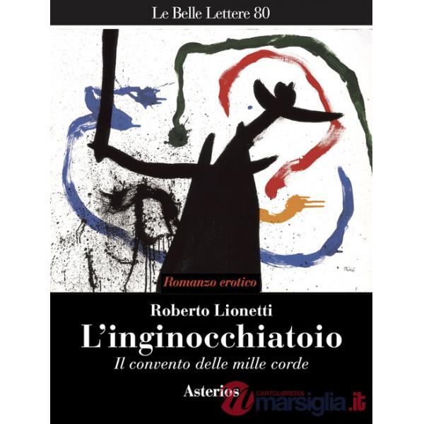 Inginocchiatoio. Il convento delle mille corde (L')