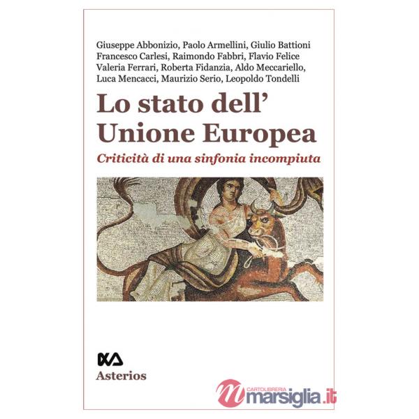 Stato dell'Unione Europea. Criticità di una sinfonia incompiuta (Lo)