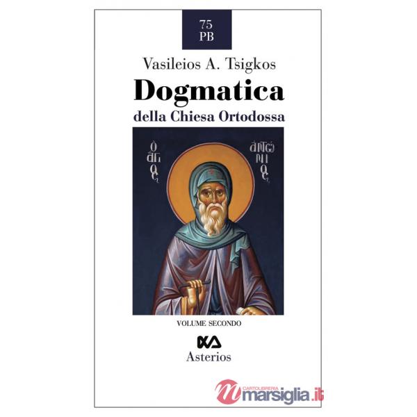 Dogmatica della chiesa ortodossa. Vol. 2: Antropologia, ecclesiologia, escatologia