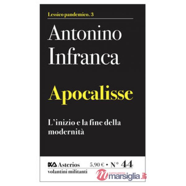 Apocalisse. L'inizio e la fine della modernità