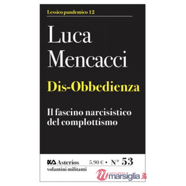Dis-obbedienza. Il fascino narcisistico del complottismo