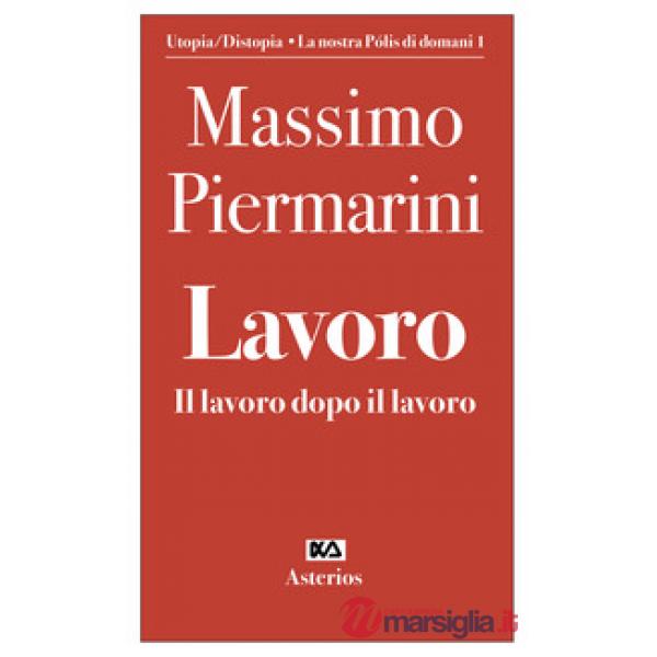 Lavoro. Il lavoro dopo il lavoro