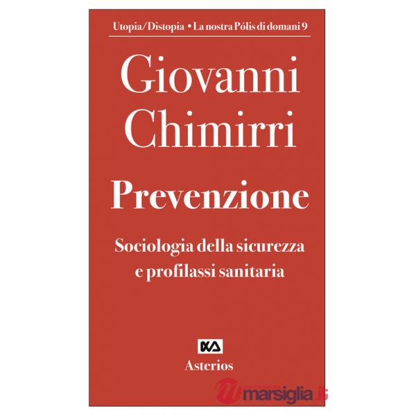 Prevenzione. Sociologia della sicurezza e profilassi sanitaria
