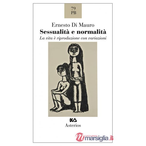 Sessualità e normalità. La vita e riproduzione con variazioni