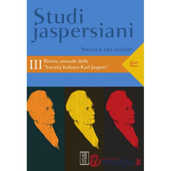 Studi jaspersiani. Rivista annuale della società italiana Karl Jaspers. Vol. 3: Storia e età assiale