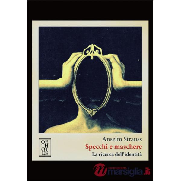 Specchi e maschere. La ricerca dell'identità