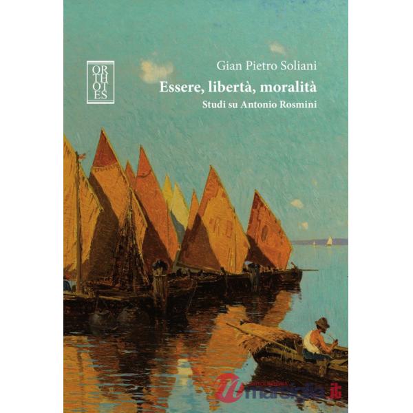 Essere, libertà, moralità. Studi su Antonio Rosmini