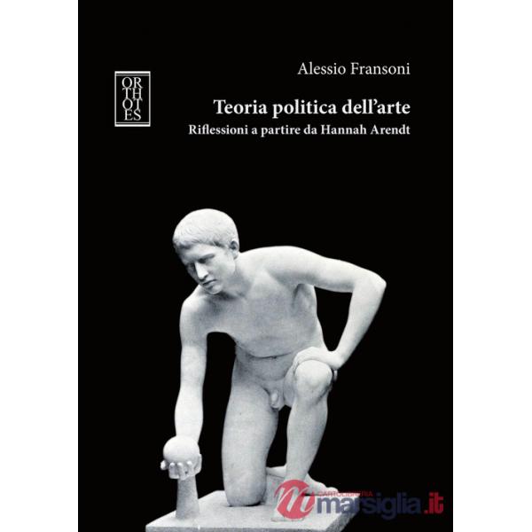 Teoria politica dell'arte. Riflessioni a partire da Hannah Arendt