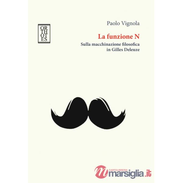 Funzione N. Sulla macchinazione filosofica in Gilles Deleuze (La)