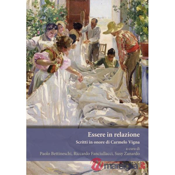 Essere in relazione. Scritti in onore di Carmelo Vigna