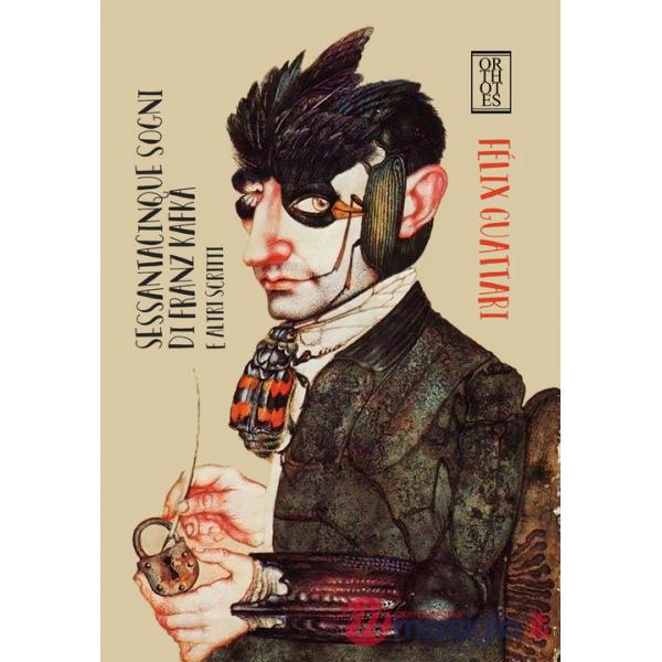 Sessantacinque sogni di Franz Kafka e altri scritti
