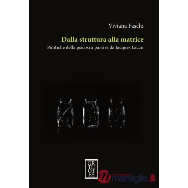 Dalla struttura alla matrice. Politiche della psicosi a partire da Jacques Lacan