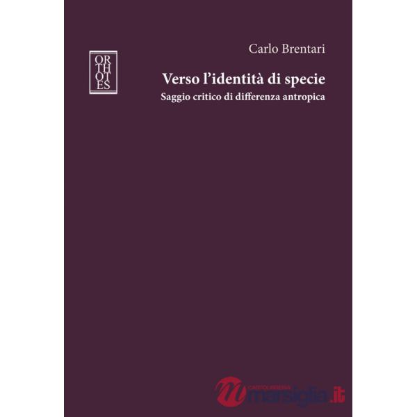 Verso l'identità di specie. Saggio critico di differenza antropica