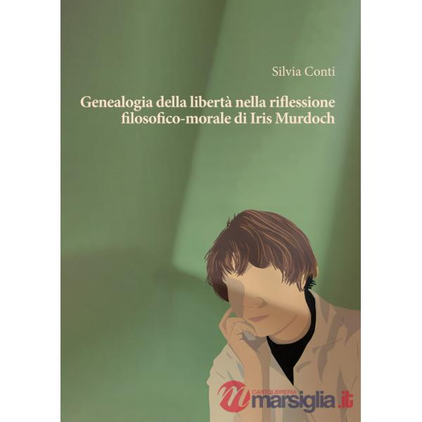 Genealogia della libertà nella riflessione filosofico-morale di Iris Murdoch