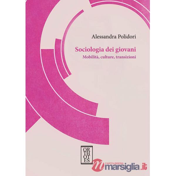 Sociologia dei giovani. Mobilità, culture, transizioni