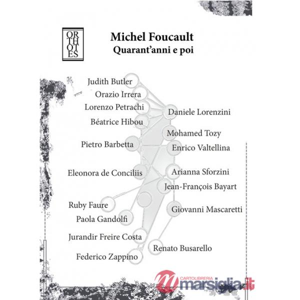 Michel Foucault. Quarant'anni e poi