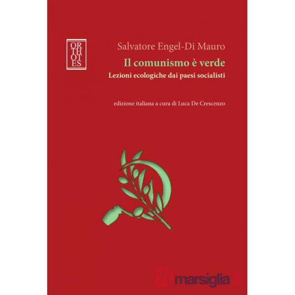 Comunismo è verde. Lezioni ecologiche dai paesi socialisti (Il)