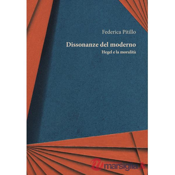 Dissonanze del moderno. Hegel e la moralità