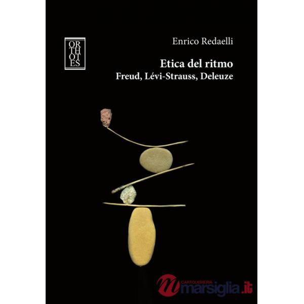 Etica del ritmo. Freud, Lévi-Strauss, Deleuze
