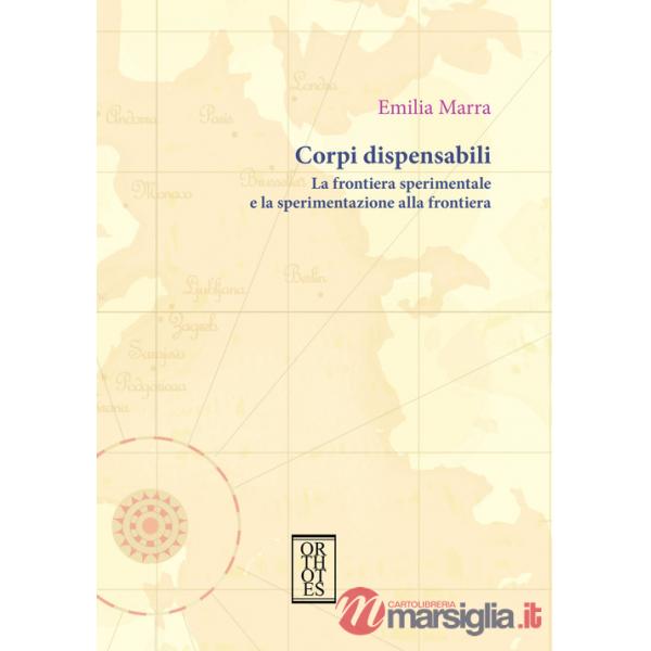 Corpi dispensabili. La frontiera sperimentale e la sperimentazione alla frontiera