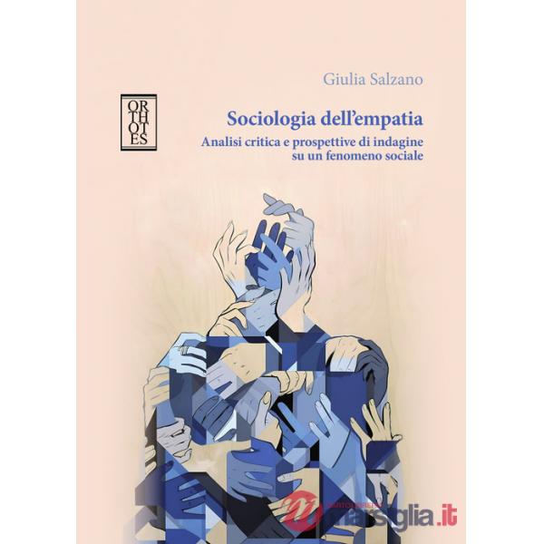 Sociologia dell'empatia. Analisi critica e prospettive di indagine su un fenomeno sociale
