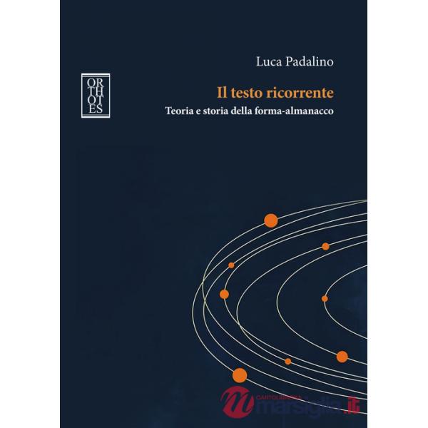 Testo ricorrente. Teoria e storia della forma-almanacco (Il)