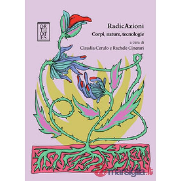 RadicAzioni. Corpi, nature, tecnologie