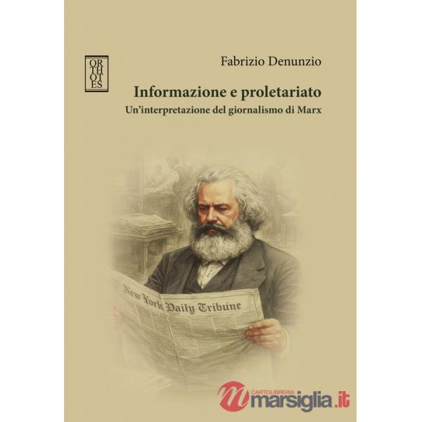 Informazione e proletariato. Un'interpretazione del giornalismo di Marx