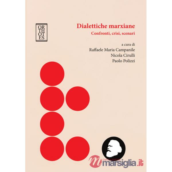 Dialettiche marxiane. Confronti, crisi, scenari