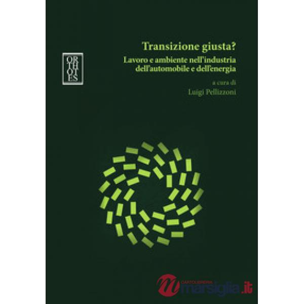 Transizione giusta? Lavoro e ambiente nell'industria dell'automobile e dell'energia