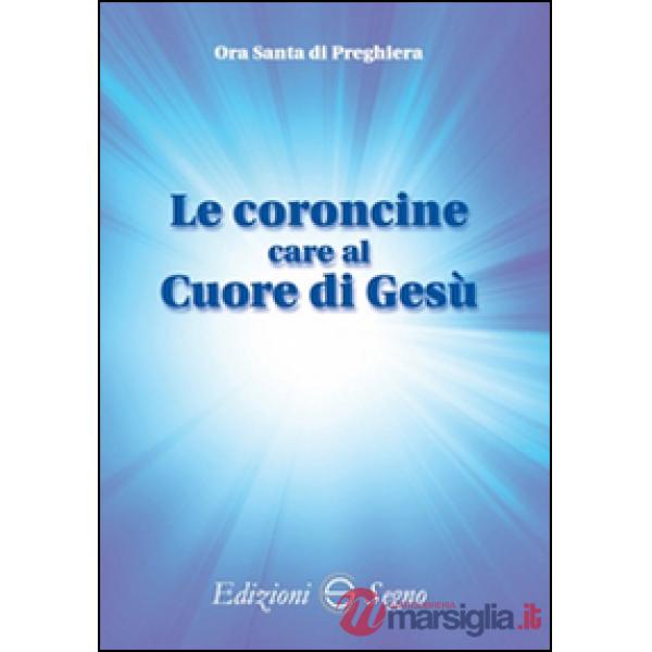 Le coroncine care al cuore di Gesù. Ora santa di preghiera