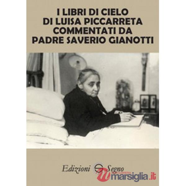 I libri di cielo di Luisa Piccarreta commentati da Padre Saverio Gianotti