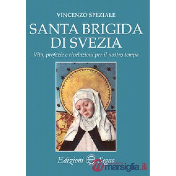 Santa Brigida di Svezia. Vita, profezie e rivelazioni per il nostro tempo