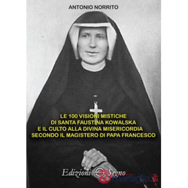 Le 100 visioni mistiche di Santa Faustina Kowalska