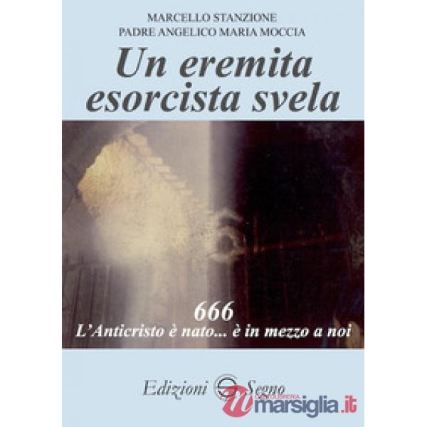 Un eremita esorcista svela