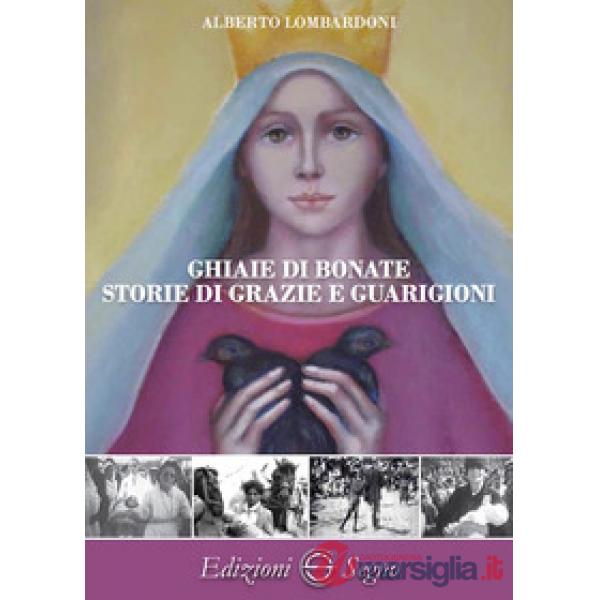 Ghiaie di Bonate. Storie di grazie e guarigioni