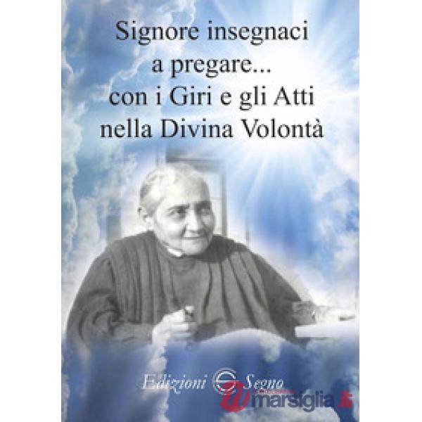 Signore insegnaci a pregare con i giri e gli atti nella Divina Volontà