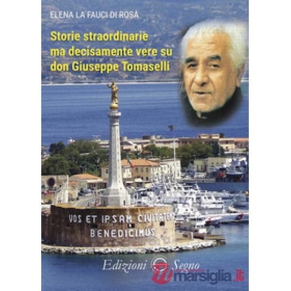 Storie straordinarie ma decisamente vere su don Giuseppe Tomaselli