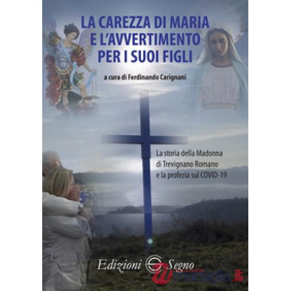 La carezza di Maria e l'avvertimento per i suoi figli