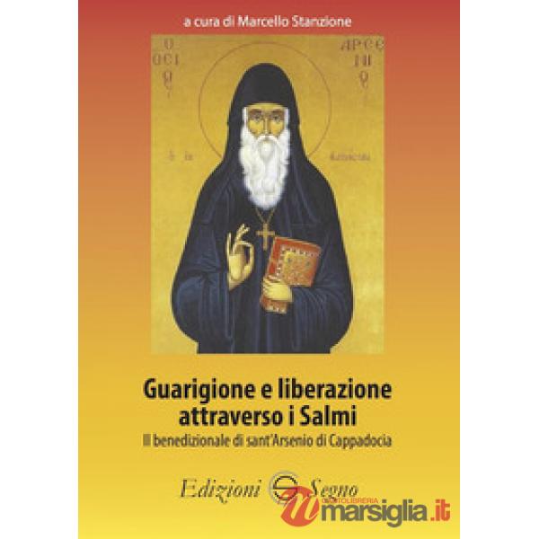 Guarigione e liberazione attraverso i Salmi. Il benedizionale di sant'Arsenio di Cappadocia